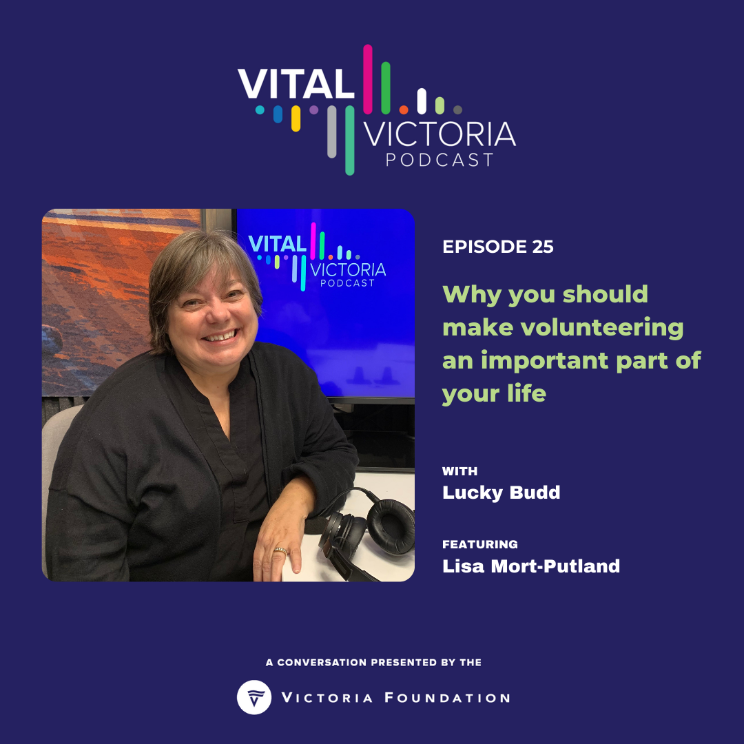 Lisa Mort-Putland has her fingers on the pulse of volunteering in Canada and especially here at home in Victoria.